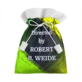 Подарочный 3D мешок с принтом Directed by ROBERT B. WEIDE , 100% полиэстер | Размер: 29*39 см | Тематика изображения на принте: 