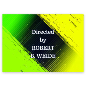 Поздравительная открытка с принтом Directed by ROBERT B. WEIDE , 100% бумага | плотность бумаги 280 г/м2, матовая, на обратной стороне линовка и место для марки
 | 
