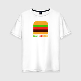 Женская футболка хлопок Oversize с принтом Fast Food Music , 100% хлопок | свободный крой, круглый ворот, спущенный рукав, длина до линии бедер
 | drill | fast | ffm | food | music | rap | trap | мьюзик | русский | рэп | фаст | фуд