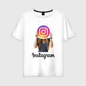Женская футболка хлопок Oversize с принтом Instagram , 100% хлопок | свободный крой, круглый ворот, спущенный рукав, длина до линии бедер
 | 