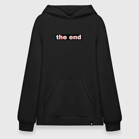 Худи SuperOversize хлопок с принтом 3D the end , 70% хлопок, 30% полиэстер, мягкий начес внутри | карман-кенгуру, эластичная резинка на манжетах и по нижней кромке, двухслойный капюшон
 | 3d текст | английская надпись | английский | арт | иностранный | иностранный текс | текст