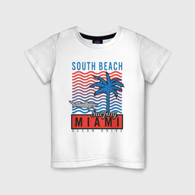Детская футболка хлопок с принтом Miami South Beach , 100% хлопок | круглый вырез горловины, полуприлегающий силуэт, длина до линии бедер | Тематика изображения на принте: beach | miami | акула | майами | майями | маями | море | океан | отдых | пальма | пляж | юг