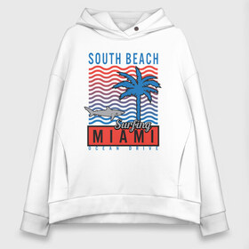 Женское худи Oversize хлопок с принтом Miami South Beach , френч-терри — 70% хлопок, 30% полиэстер. Мягкий теплый начес внутри —100% хлопок | боковые карманы, эластичные манжеты и нижняя кромка, капюшон на магнитной кнопке | beach | miami | акула | майами | майями | маями | море | океан | отдых | пальма | пляж | юг