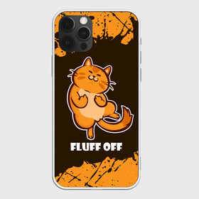 Чехол для iPhone 12 Pro Max с принтом КОТ - FLUFF OFF Отвали , Силикон |  | cat | cats | fluff | kitten | kitty | off | иди | кот | котенок | котик | котики | коты | котята | кошечка | кошечки | кошка | кошки | мем | мемы | отвали | отстань | пошел | прикол | приколы | уйди