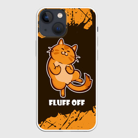 Чехол для iPhone 13 mini с принтом КОТ   FLUFF OFF   Отвали ,  |  | cat | cats | fluff | kitten | kitty | off | иди | кот | котенок | котик | котики | коты | котята | кошечка | кошечки | кошка | кошки | мем | мемы | отвали | отстань | пошел | прикол | приколы | уйди