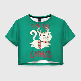 Женская футболка Crop-top 3D с принтом Meow-rry Catmas , 100% полиэстер | круглая горловина, длина футболки до линии талии, рукава с отворотами | 2021 | cat | catmas | christmas | happy new year | merry christmas | new year | кот | котейка | котики | новый год | праздник | рождество