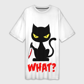 Платье-футболка 3D с принтом What Cat ,  |  | cat | cats | halloween | what | кот | котенок | коты | котяра | кошак | кошка | нож | пушистый | хэллоуин | что