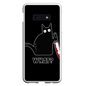 Чехол для Samsung S10E с принтом What Cat , Силикон | Область печати: задняя сторона чехла, без боковых панелей | cat | cats | halloween | what | кот | котенок | коты | котяра | кошак | кошка | нож | пушистый | хэллоуин | что