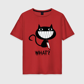 Женская футболка хлопок Oversize с принтом What Cat black , 100% хлопок | свободный крой, круглый ворот, спущенный рукав, длина до линии бедер
 | cats | knife | pussy | what | what cat | зубы | киса | киска | кисуля | кот | кошечка | кошка | нож