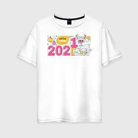 Женская футболка хлопок Oversize с принтом 2021 год быка , 100% хлопок | свободный крой, круглый ворот, спущенный рукав, длина до линии бедер
 | 2021 | бык | год быка | год коровы | новый год | символ года