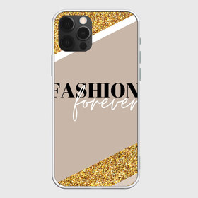 Чехол для iPhone 12 Pro Max с принтом Мода навсегда , Силикон |  | Тематика изображения на принте: fashion | блеск | гламур | золото | мода | навсегда | сияние