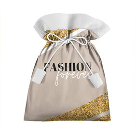 Подарочный 3D мешок с принтом Мода навсегда , 100% полиэстер | Размер: 29*39 см | Тематика изображения на принте: fashion | блеск | гламур | золото | мода | навсегда | сияние