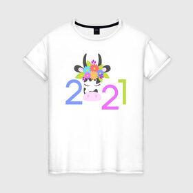 Женская футболка хлопок с принтом 2021 , 100% хлопок | прямой крой, круглый вырез горловины, длина до линии бедер, слегка спущенное плечо | 2021 | бык | год быка | год коровы | новый год | символ года