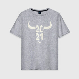 Женская футболка хлопок Oversize с принтом 2021 год , 100% хлопок | свободный крой, круглый ворот, спущенный рукав, длина до линии бедер
 | 2021 | бык | год быка | год коровы | новый год | символ года