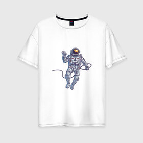 Женская футболка хлопок Oversize с принтом Привет от космонавта , 100% хлопок | свободный крой, круглый ворот, спущенный рукав, длина до линии бедер
 | арт | астронавт | космонавт | космос | невесомость | передаёт привет | привет | рисунок | скафандр