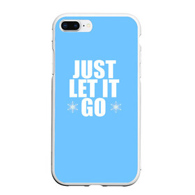 Чехол для iPhone 7Plus/8 Plus матовый с принтом Just Let it go. Frozen , Силикон | Область печати: задняя сторона чехла, без боковых панелей | Тематика изображения на принте: elsa | frozen | just let it go | холодное сердце