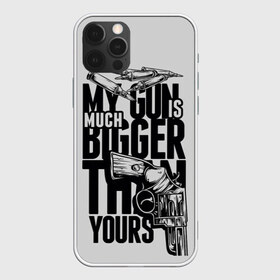 Чехол для iPhone 12 Pro Max с принтом Моя пушка больше твоей , Силикон |  | доминантность | мужские игрушки. | пистолеты | пушки | револьверы