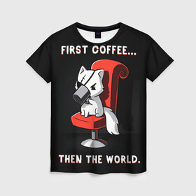 Женская футболка 3D с принтом С начала кофе, потом мир , 100% полиэфир ( синтетическое хлопкоподобное полотно) | прямой крой, круглый вырез горловины, длина до линии бедер | cat | coffee | world | зло | злодей | киса | киска | кисуля | кот | котишка | кофе | кошка | кресло | кружка | мир | мяу | пушистый | чай