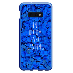 Чехол для Samsung S10E с принтом IN BLOOM EVERLASTING , Силикон | Область печати: задняя сторона чехла, без боковых панелей | Тематика изображения на принте: 