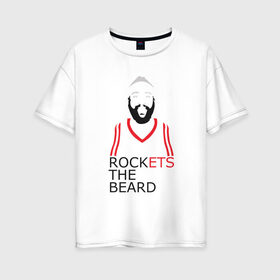Женская футболка хлопок Oversize с принтом Rockets The Beard , 100% хлопок | свободный крой, круглый ворот, спущенный рукав, длина до линии бедер
 | basketball | beard | game | harden | houston | james | nba | rockets | sport | баскетбол | борода | джеймс | нба | рокетс | спорт | тренер | харден | хьюстон | чемпион