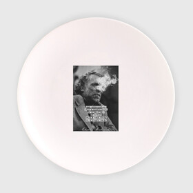 Тарелка с принтом Чарльз Буковски  , фарфор | диаметр - 210 мм
диаметр для нанесения принта - 120 мм | an artist | an intellectual | life | quotes | thoughts