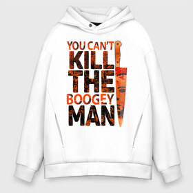 Мужское худи Oversize хлопок с принтом Kill the boogey man , френч-терри — 70% хлопок, 30% полиэстер. Мягкий теплый начес внутри —100% хлопок | боковые карманы, эластичные манжеты и нижняя кромка, капюшон на магнитной кнопке | boogey man | boogeyman | halloween | hallowen | halowen | helloween | kill | буги мен | бугимен | халовен | халовин | хеллуин