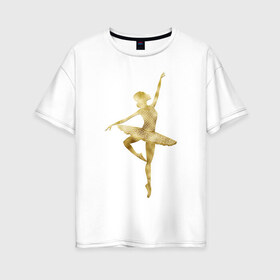 Женская футболка хлопок Oversize с принтом Балерина , 100% хлопок | свободный крой, круглый ворот, спущенный рукав, длина до линии бедер
 | Тематика изображения на принте: dance | балерина | балет | девушка | солистка | танец | танцовщица