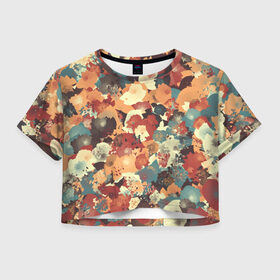 Женская футболка Crop-top 3D с принтом Осенние цвета , 100% полиэстер | круглая горловина, длина футболки до линии талии, рукава с отворотами | abstract | autumn | hipster | paint | абстракция | краска | осень | пятна | хипстер
