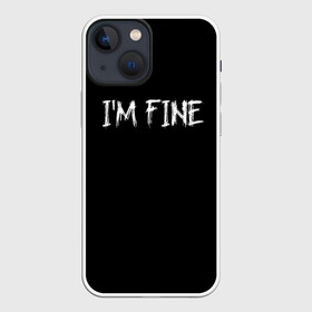 Чехол для iPhone 13 mini с принтом Im Fine ,  |  | Тематика изображения на принте: вечеринка | интернет | мем | мемы | надпись | настроение | позитив | праздник | прикол | прикольная надпись | смешно | тренд | черно белый цвет