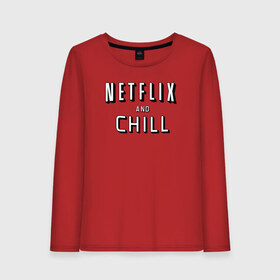 Женский лонгслив хлопок с принтом Netflix and Chill , 100% хлопок |  | chill | lets chill | netflix and chill | вайб | давай чилить | лень | летс чил | настроение | нетфлик анд чил | отдохни | расслабься | чил