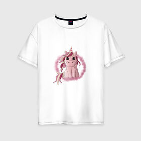 Женская футболка хлопок Oversize с принтом Розовый единорог , 100% хлопок | свободный крой, круглый ворот, спущенный рукав, длина до линии бедер
 | 