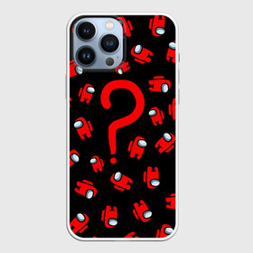 Чехол для iPhone 13 Pro Max с принтом Among us, Who ,  |  | Тематика изображения на принте: among us | impostor | red | there is impostor | амонг ас | вопрос | вопросительный знак | девочкам | детям | инопланетяне | космические | космонавты | кто | логотипы игр | мальчикам | нло | персонажи