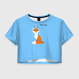 Женская футболка Crop-top 3D с принтом The fox , 100% полиэстер | круглая горловина, длина футболки до линии талии, рукава с отворотами | fox | the fox | лиса