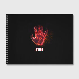Альбом для рисования с принтом FIRE , 100% бумага
 | матовая бумага, плотность 200 мг. | amoled | огонь | пальцы | рука в огне | рука человека
