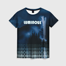 Женская футболка 3D с принтом LUMINOUS , 100% полиэфир ( синтетическое хлопкоподобное полотно) | прямой крой, круглый вырез горловины, длина до линии бедер | неоновый принт | ночная атмосфера | ночное небо | ночной лес | темные облака | туман | фейерверк