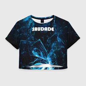 Женская футболка Crop-top 3D с принтом SAUDADE , 100% полиэстер | круглая горловина, длина футболки до линии талии, рукава с отворотами | amiled | dark | брызги красок | дым | неоновый дым