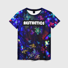 Женская футболка 3D с принтом AESTHETICS , 100% полиэфир ( синтетическое хлопкоподобное полотно) | прямой крой, круглый вырез горловины, длина до линии бедер | брызги красок | неоновая надпись | неоновые цветы | неоновый свет | светодиоды | цветы