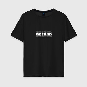 Женская футболка хлопок Oversize с принтом The Weeknd , 100% хлопок | свободный крой, круглый ворот, спущенный рукав, длина до линии бедер
 | 