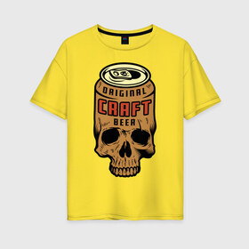 Женская футболка хлопок Oversize с принтом Craft , 100% хлопок | свободный крой, круглый ворот, спущенный рукав, длина до линии бедер
 | beer | original | skull | teeth | зубы | оригинал | череп