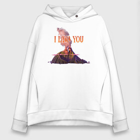 Женское худи Oversize хлопок с принтом I lava you , френч-терри — 70% хлопок, 30% полиэстер. Мягкий теплый начес внутри —100% хлопок | боковые карманы, эластичные манжеты и нижняя кромка, капюшон на магнитной кнопке | lava | pixar | vdzabma | пиксар