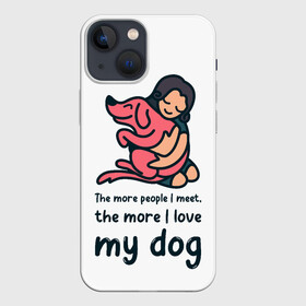 Чехол для iPhone 13 mini с принтом Моя собака ,  |  | dog | анти | девочек | животные | известная | любовь | люди | надпись | одиночество | прикол | розовая | собака | собачка | хозяйка | цитата | щенок