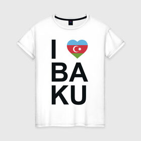 Женская футболка хлопок с принтом Baku , 100% хлопок | прямой крой, круглый вырез горловины, длина до линии бедер, слегка спущенное плечо | azerbaijan | baku | азербайджан | баку | герб | флаг