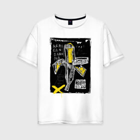 Женская футболка хлопок Oversize с принтом African banana , 100% хлопок | свободный крой, круглый ворот, спущенный рукав, длина до линии бедер
 | 2020 | абстракция | граффити | стиль | тренд | уличный стиль | урбан