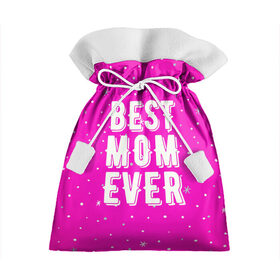 Подарочный 3D мешок с принтом Лучшая мама , 100% полиэстер | Размер: 29*39 см | Тематика изображения на принте: best | ever | mom | звезды | лучшая | мама | розовый | снежинки | фуксия | ярко