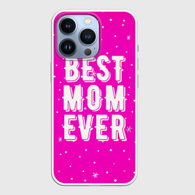 Чехол для iPhone 13 Pro с принтом Лучшая мама ,  |  | Тематика изображения на принте: best | ever | mom | звезды | лучшая | мама | розовый | снежинки | фуксия | ярко