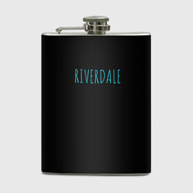 Фляга с принтом Riverdale , металлический корпус | емкость 0,22 л, размер 125 х 94 мм. Виниловая наклейка запечатывается полностью | riverdale