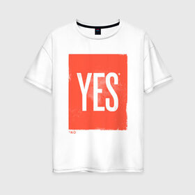 Женская футболка хлопок Oversize с принтом Yes-No , 100% хлопок | свободный крой, круглый ворот, спущенный рукав, длина до линии бедер
 | no | yes | да | надпись | нет | со звездочкой