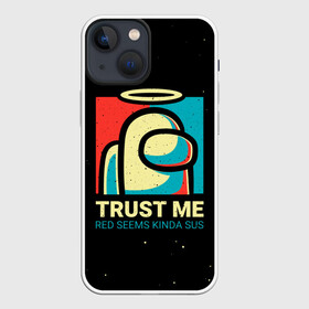 Чехол для iPhone 13 mini с принтом TRUST ME red seems kinda sus ,  |  | among us | impostor | sus | амонг ас | амонг ус | амонгас | амонгус | астронавт | белый | желтый | зеленый | игра | космонавт | космос | красный | оранжевый | предатель | призрак | самозванец | синий | среди нас