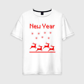 Женская футболка хлопок Oversize с принтом Новогодние олени , 100% хлопок | свободный крой, круглый ворот, спущенный рукав, длина до линии бедер
 | 