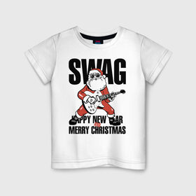 Детская футболка хлопок с принтом SWAG , 100% хлопок | круглый вырез горловины, полуприлегающий силуэт, длина до линии бедер | christmas | guitar | musician | new year | rock | santa claus | swag | гитара | дед мороз | музыкант | новый год | рождество | рок | санта клаус
